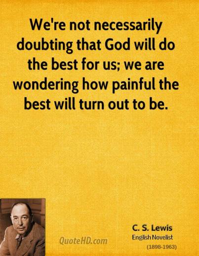cs-lewis-quote-were-not-necessarily-doubting-that-god-will-do-the